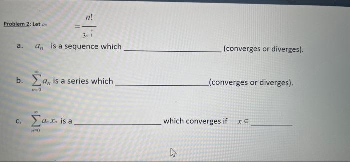 Problem 2 Leto A An Is A Sequence Which Converges Or Diverges B Za Is A Series Which Converges Or Diverges C 2