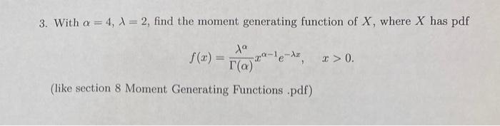 3 With A 4 X 2 Find The Moment Generating Function Of X Where X Has Pdf 10 F 3 2a 1e Do R A 2 0 Like Sec 1