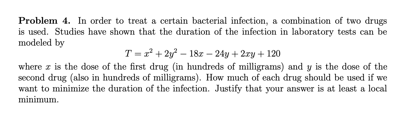 Problem 4 In Order To Treat A Certain Bacterial Infection A Combination Of Two Drugs Is Used Studies Have Shown That 1