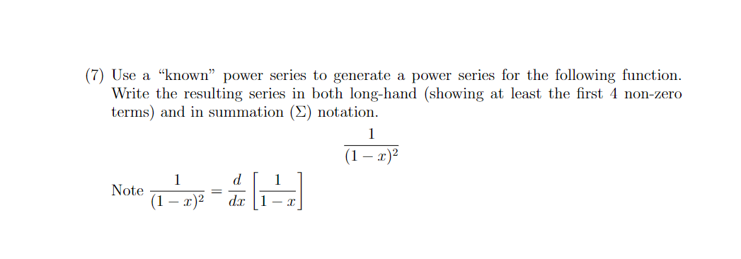 7 Use A Known Power Series To Generate A Power Series For The Following Function Write The Resulting Series In Both 1