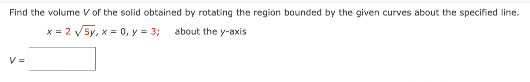 Find The Volume V Of The Solid Obtained By Rotating The Region Bounded By The Given Curves About The Specified Line X 1