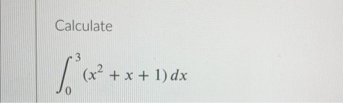 Calculate 3 X X 1 Dx 0 1