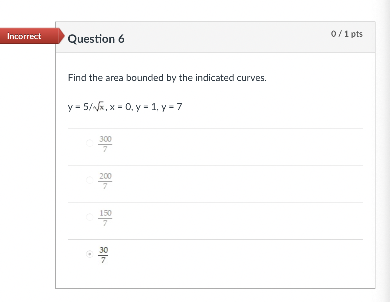 Incorrect 0 1 Pts Question 6 Find The Area Bounded By The Indicated Curves Y 5 Xx X 0 Y 1 Y 7 300 7 200 7 1
