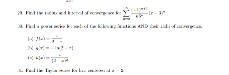 1 1 29 Find The Radius And Interval Of Convergence For 3 N6n N 0 30 Find A Power Series For Each Of The Fo 1