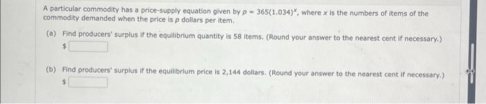 A Particular Commodity Has A Price Supply Equation Given By P 365 1 034 Where X Is The Numbers Of Items Of The Comm 1