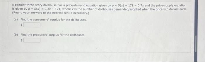 A Popular Three Story Dollhouse Has A Price Demand Equation Given By P D X 171 0 7x And The Price Supply Equation 1