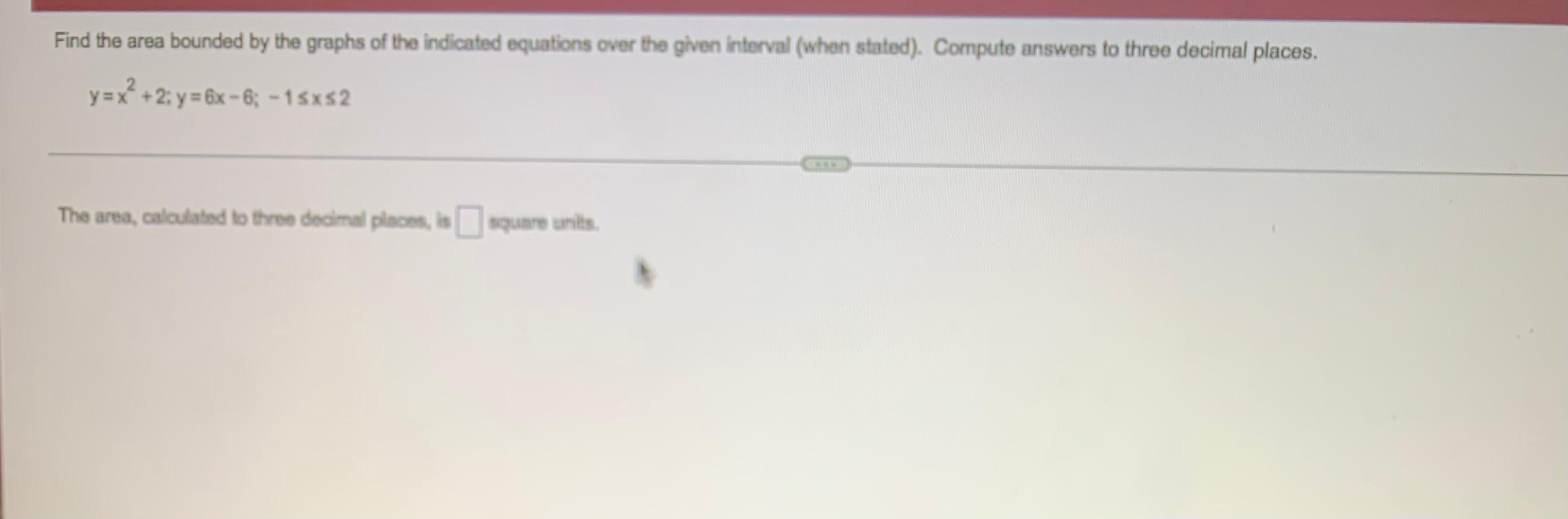Find The Area Bounded By The Graphs Of The Indicated Equations Over The Given Interval When Stated Compute Answers T 1