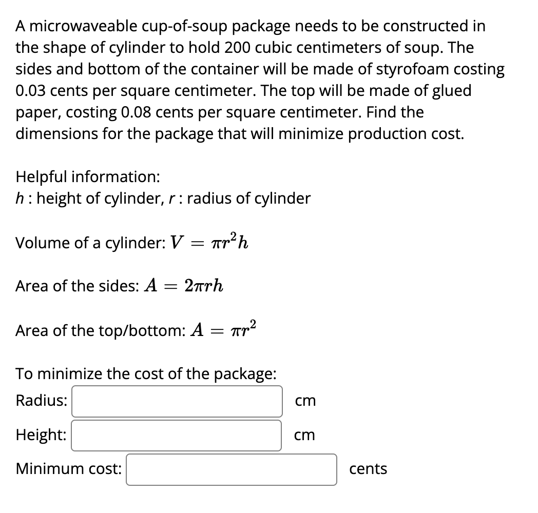 A Microwaveable Cup Of Soup Package Needs To Be Constructed In The Shape Of Cylinder To Hold 200 Cubic Centimeters Of So 1