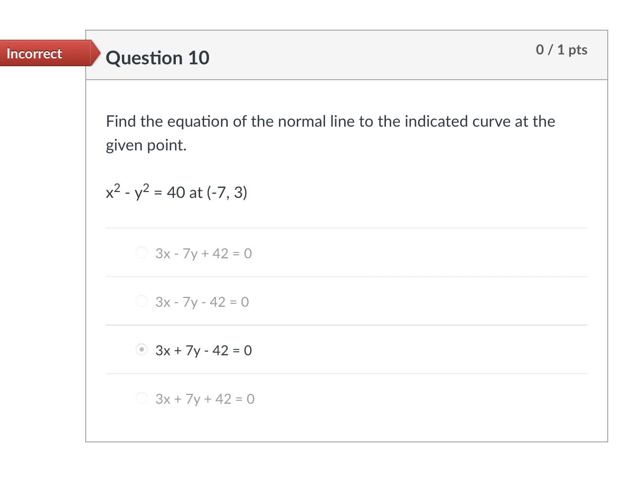 Incorrect 0 1 Pts Question 10 Find The Equation Of The Normal Line To The Indicated Curve At The Given Point X2 Y2 1