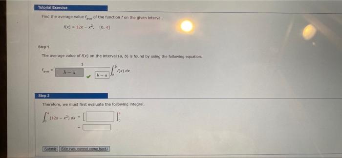 Tutorial Exercise Find The Average Value Ove Of The Function On The Given Interval X 12x 10 41 Step 1 The Average 1