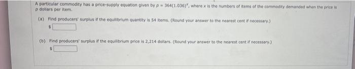 A Particular Commodity Has A Price Supply Equation Given By P 364 1 036 Where X Is The Numbers Of Items Of The Commod 1