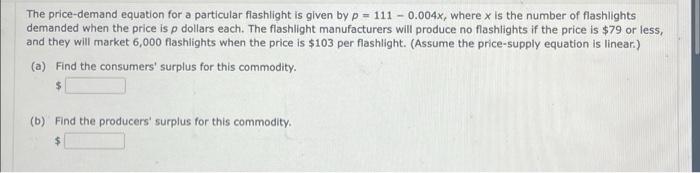The Price Demand Equation For A Particular Flashlight Is Given By P 111 0 004x Where X Is The Number Of Flashlights 1