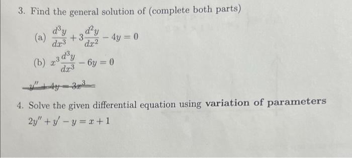 3 Find The General Solution Of Complete Both Parts Dy Day A 4y 0 Dx3 3 Dx2 B 23 Dy D23 6y 0 4 Solve The 1
