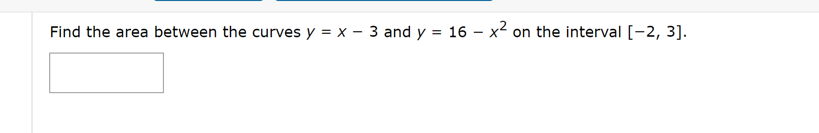 Find The Area Between The Curves Y X 3 And Y 16 X2 On The Interval 2 3 1 1