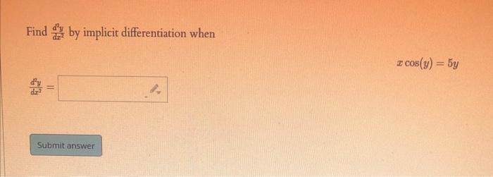Find By Implicit Differentiation When Cos Y 5y Ii Submit Answer 1