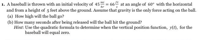 1 A Baseball Is Thrown With An Initial Velocity Of 45 664 At An Angle Of 60 With The Horizontal And From A Height 1