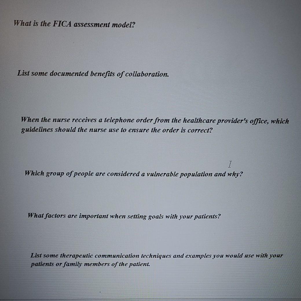What Is The Fica Assessment Model List Some Documented Benefits Of Collaboration When The Nurse Receives A Telephone O 1