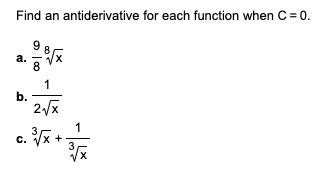 Find An Antiderivative For Each Function When C 0 9 A X 8 1 B 2 1 1 1 C X V 1