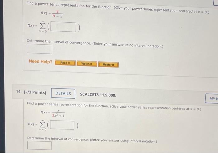 Find A Power Series Representation For The Function Give Your Power Series Representation Centered At X 0 8 F X 9 1