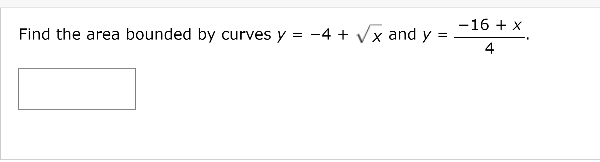 Find The Area Bounded By Curves Y 4 X And Y 16 X 4 1