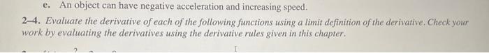 E An Object Can Have Negative Acceleration And Increasing Speed 24 Evaluate The Derivative Of Each Of The Following F 1