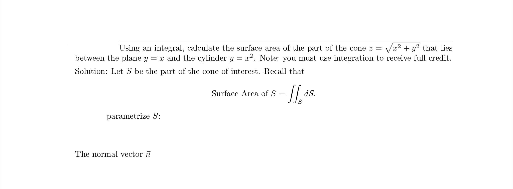 Using An Integral Calculate The Surface Area Of The Part Of The Cone Z V X2 Y2 That Lies Between The Plane Y X An 1