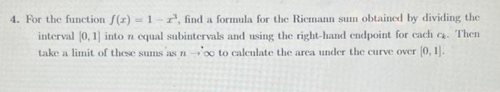 4 For The Function S X 1 2 Find A Formula For The Riemann Sum Obtained By Dividing The Interval 0 1 Into Ni Cqual 1