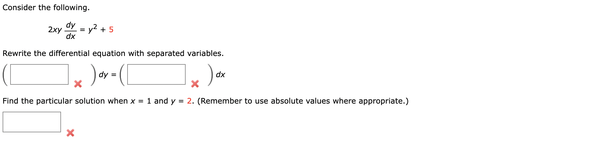 Consider The Following Dy Y2 5 2xy Dx Rewrite The Differential Equation With Separated Variables Dy Dx X X Find 1