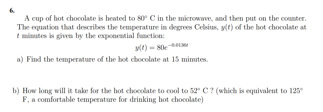 6 A Cup Of Hot Chocolate Is Heated To 80 C In The Microwave And Then Put On The Counter The Equation That Describes 1