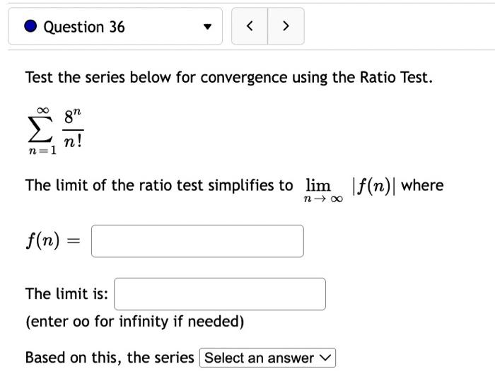 Question 35 Test The Series Below For Convergence Using The Ratio Test N2 1 5 N 1 The Limit Of The Ratio Test Simpli 2