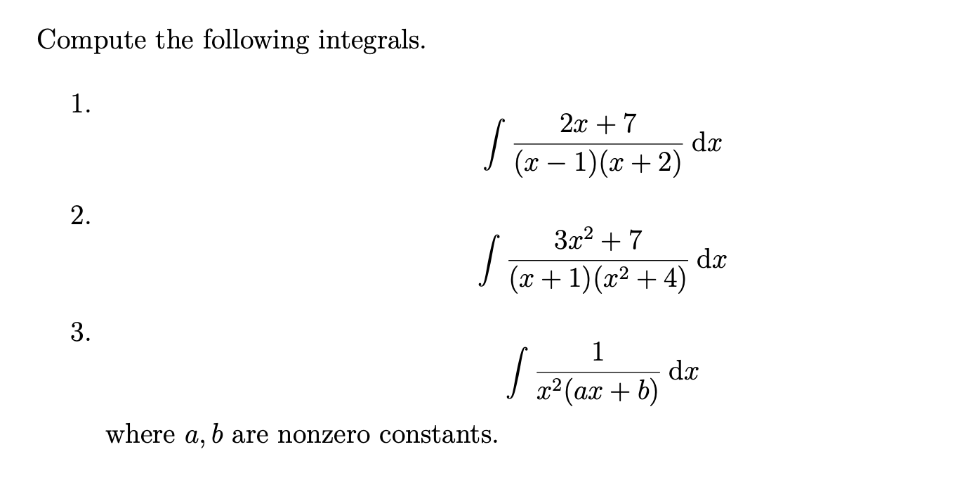 Compute The Following Integrals 1 S 2x 7 Dx X 1 X 2 2 Lu 3x2 7 Dx 2 1 X2 4 3 1 B 1 Dx X2 Ax B W 1