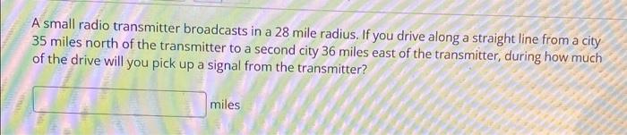 A Small Radio Transmitter Broadcasts In A 28 Mile Radius If You Drive Along A Straight Line From A City 35 Miles North 1