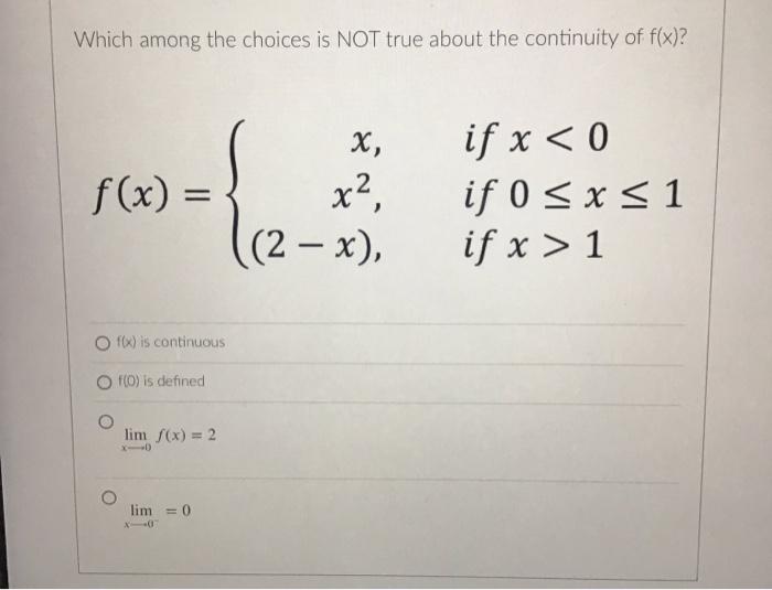 Which Among The Choices Is Not True About The Continuity Of F X F X X X2 2 X If X 0 If 0 Sx S1 If X 1