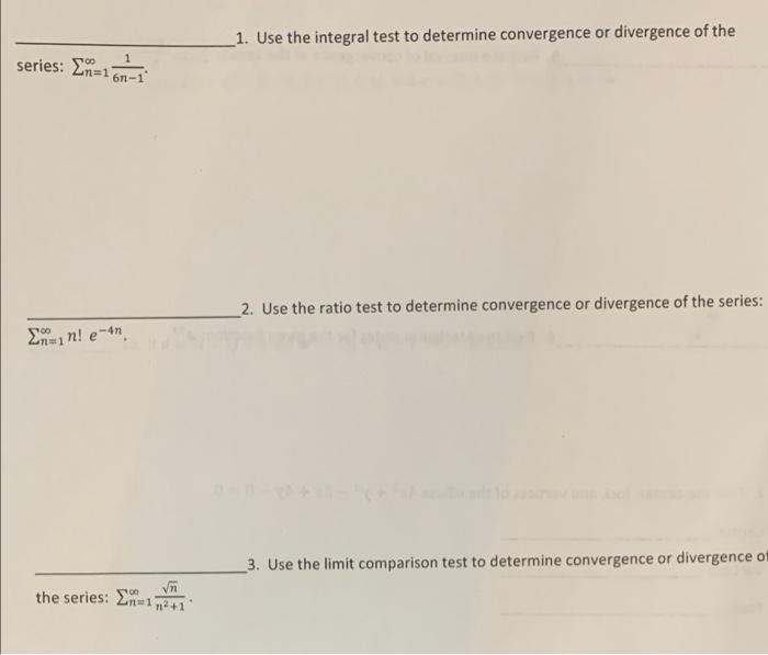 1 Use The Integral Test To Determine Convergence Or Divergence Of The Series N 1 1 61 1 2 Use The Ratio Test To Dete 1