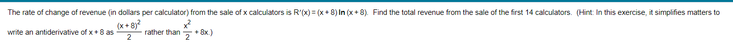 The Rate Of Change Of Revenue In Dollars Per Calculator From The Sale Of X Calculators Is R X X 8 In X 8 1