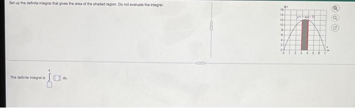 Set Up The Definite Integral That Gives The Area Of The Shaded Region Do Not Evaluate The Integral Ay 15 14 12 10 Y 71 1