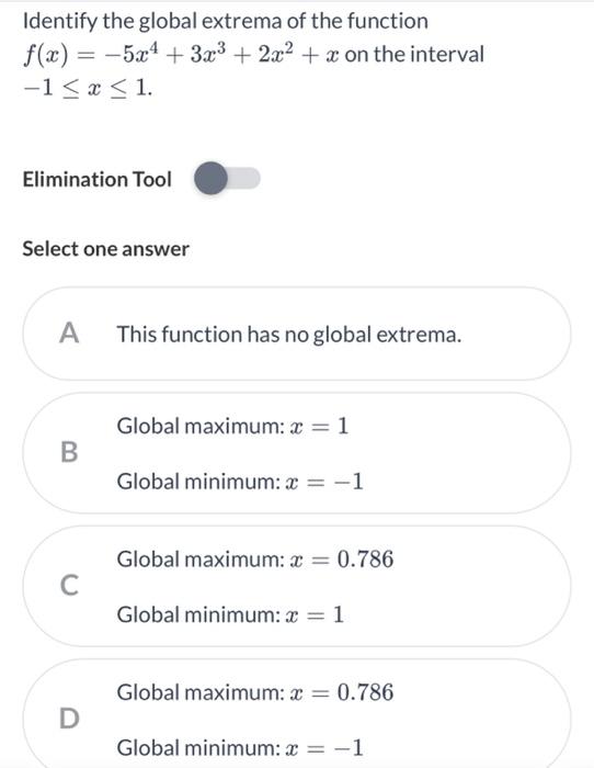 Identify The Global Extrema Of The Function F X 5x4 3x3 2x2 X On The Interval 1 X 1 Elimination Tool Sele 1