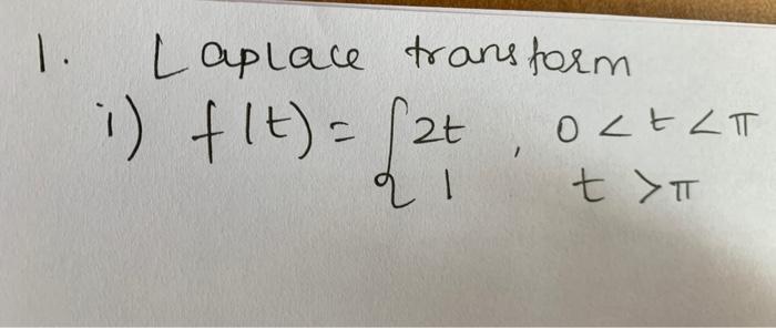1 Laplace Transform I F T At Olt Lt T T Q 1 1