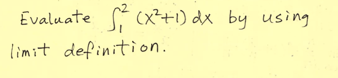 Evaluate S X 1 Dx By Using Limit Definition 1
