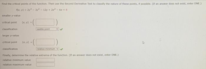 Find The Critical Points Of The Function Then Use The Second Derivative Test To Dassify The Nature Of These Points It 1