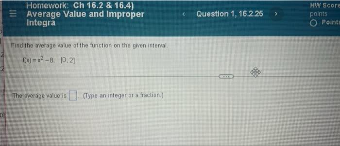 Tie Homework Ch 16 2 16 4 Average Value And Improper Integra Question 1 16 2 25 Hw Score Points O Points Find The A 1