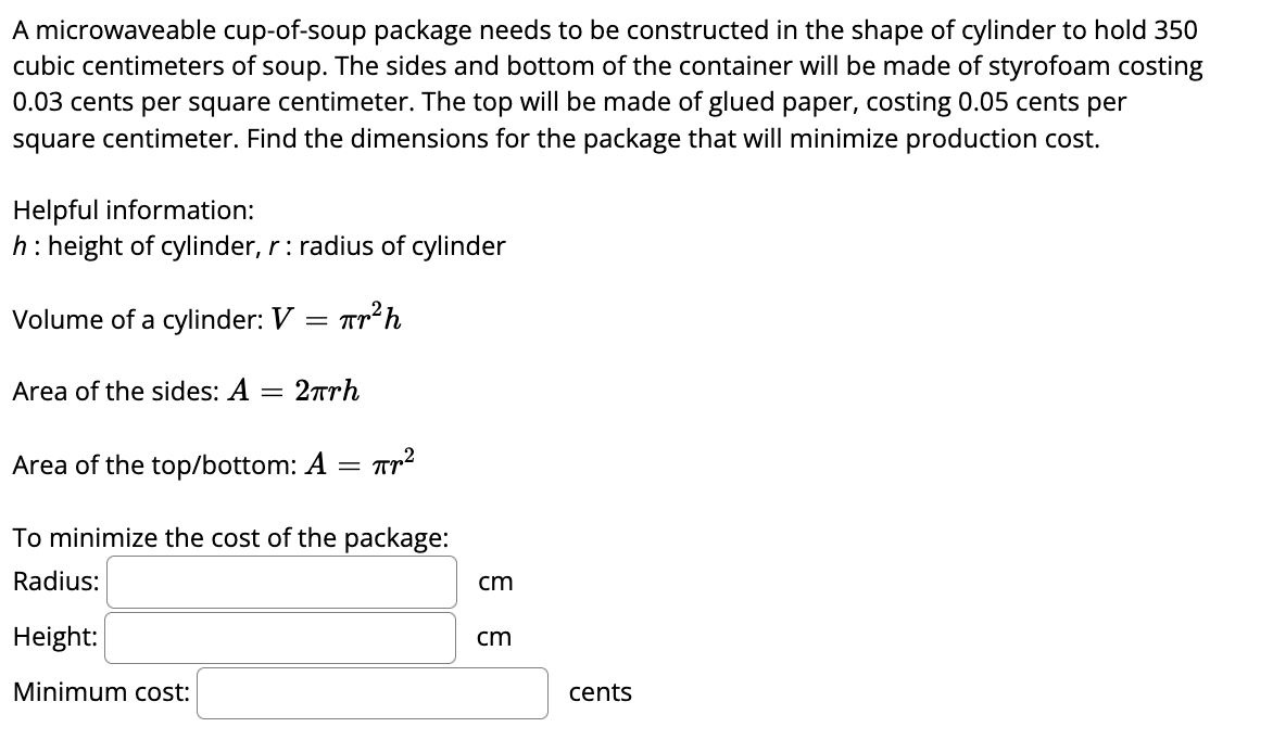 A Microwaveable Cup Of Soup Package Needs To Be Constructed In The Shape Of Cylinder To Hold 350 Cubic Centimeters Of So 1