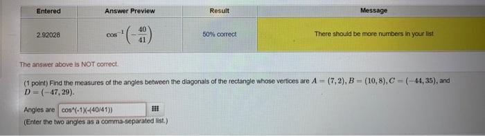 Entered Answer Preview Result Message 2 92028 Cos 1 40 41 50 Correct There Should Be More Numbers In Your List The A 1
