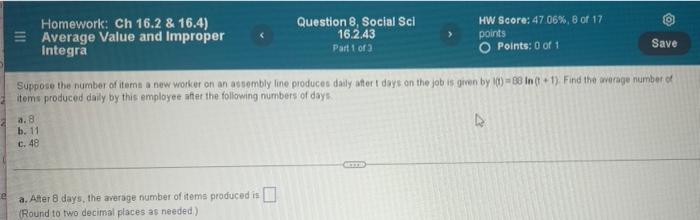 Homework Ch 16 2 16 4 3 Average Value And Improper Integra Question 8 Social Sci 162 43 Part Of A Hw Score 47 06 1