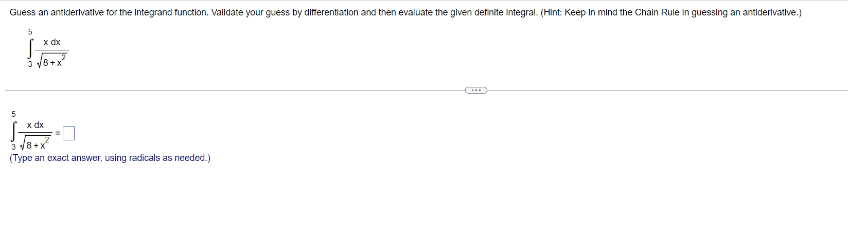Guess An Antiderivative For The Integrand Function Validate Your Guess By Differentiation And Then Evaluate The Given D 1