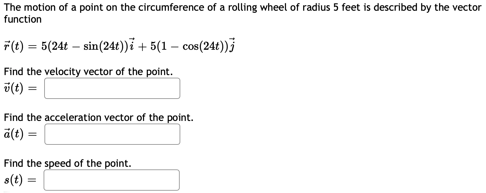 The Motion Of A Point On The Circumference Of A Rolling Wheel Of Radius 5 Feet Is Described By The Vector Function R T 1
