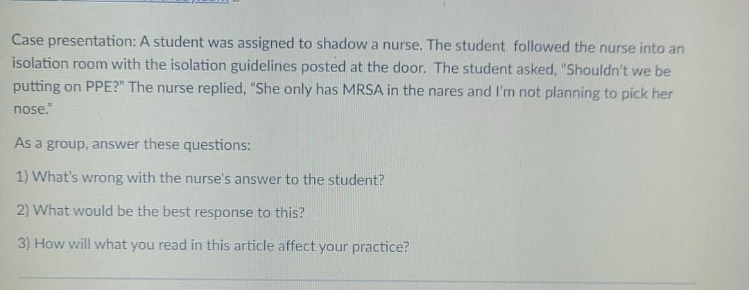 Case Presentation A Student Was Assigned To Shadow A Nurse The Student Followed The Nurse Into An Isolation Room With 1