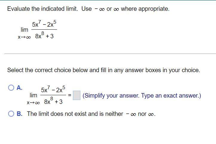 Evaluate The Indicated Limit Use Oo Or O Where Appropriate 5x7 2x5 Lim X 00 3 888 Select The Correct Choice Below 1
