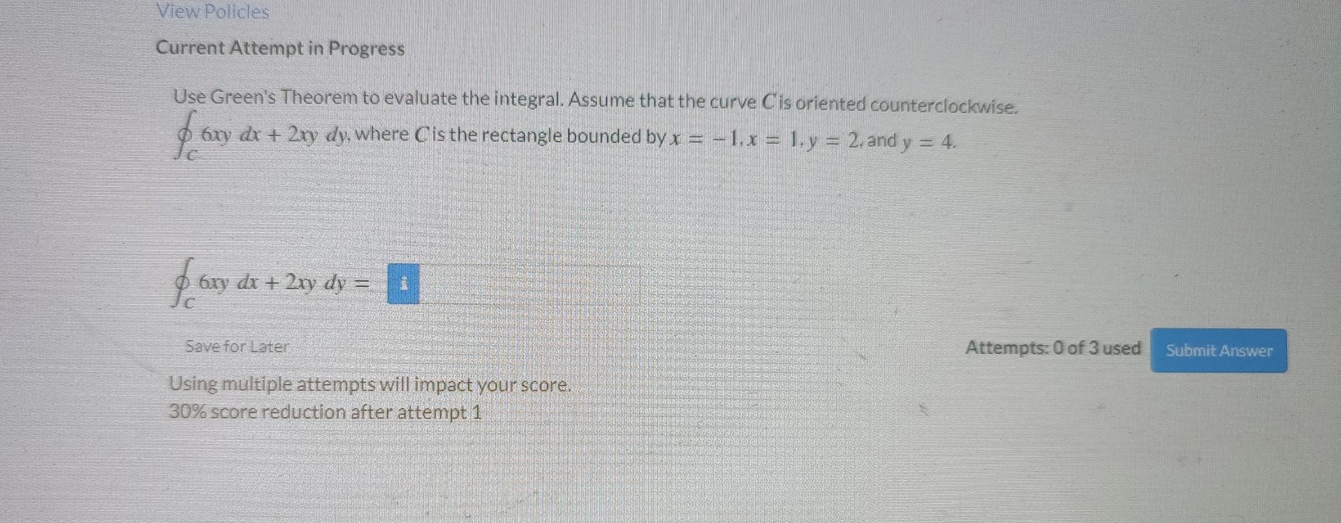 View Policles Current Attempt In Progress Use Green S Theorem To Evaluate The Integral Assume That The Curve Cis Orient 1