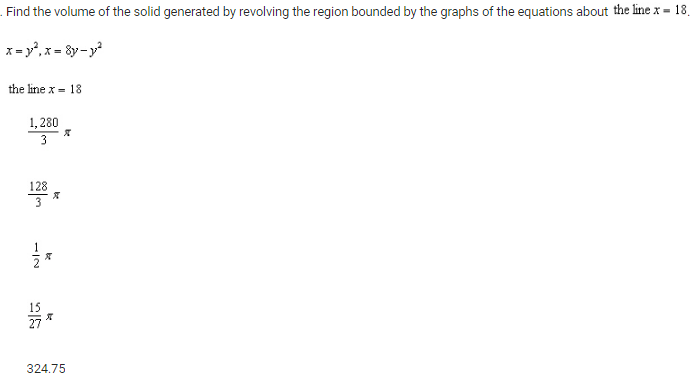 Find The Volume Of The Solid Generated By Revolving The Region Bounded By The Graphs Of The Equations About The Line X 1